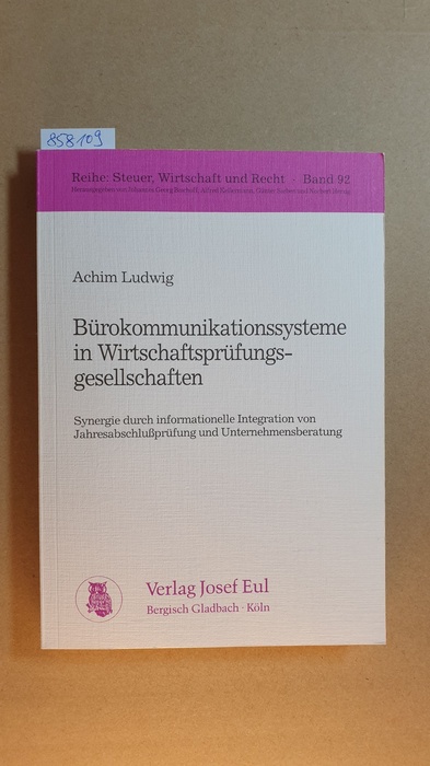 Ludwig, Achim  Bürokommunikationssysteme in Wirtschaftsprüfungsgesellschaften : Synergie durch informationelle Integration von Jahresabschlussprüfung und Unternehmensberatung 