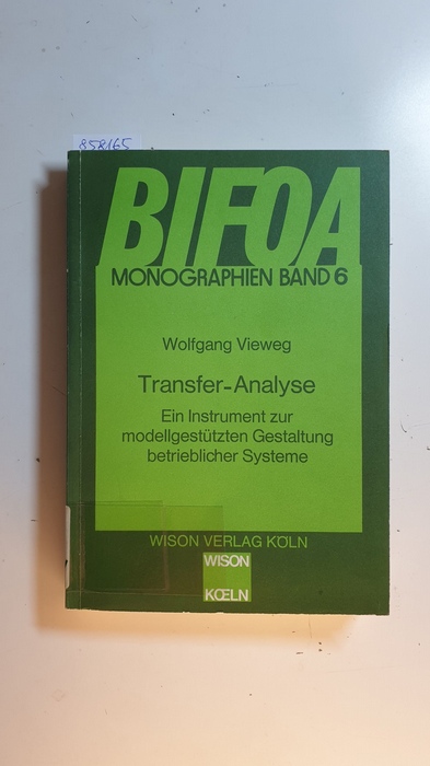 Vieweg, Wolfgang  Transfer-Analyse : ein Instrument zur modellgestützten Gestaltung betrieblicher Systeme 