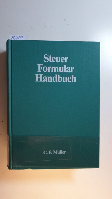 Fichtelmann, Helmar [Mitverf.]  Steuer-Formular-Handbuch : Vertrags- und Schriftsatzmuster für die Rechts- und Steuerberatungspraxis 