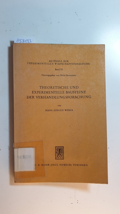 Weber, Hans-Jürgen  Theoretische und experimentelle Bausteine der Verhandlungsforschung 