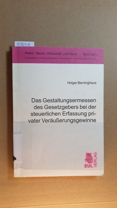 Berninghaus, Holger,i1973-  Das Gestaltungsermessen des Gesetzgebers bei der steuerlichen Erfassung privater Veräußerungsgewinne 