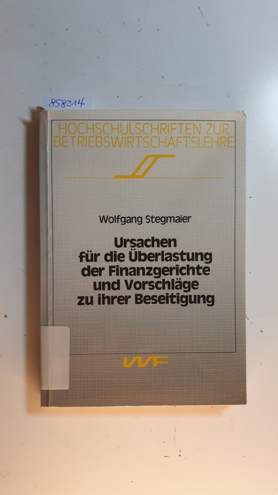 Stegmaier, Wolfgang  Ursachen für die Überlastung der Finanzgerichte und Vorschläge zu ihrer Beseitigung 