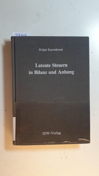 Karrenbrock, Holger  Latente Steuern in Bilanz und Anhang 