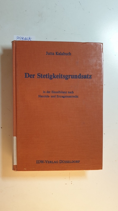 Kalabuch, Jutta  Der Stetigkeitsgrundsatz in der Einzelbilanz nach Handels- und Ertragsteuerrecht 