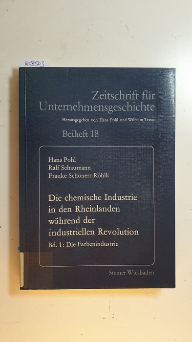 Pohl, Hans ; Schaumann, Ralf ; Schönert-Röhlk, Frauke  Die chemische Industrie in den Rheinlanden während der industriellen Revolution Teil: Bd. 1., Die Farbenindustrie 