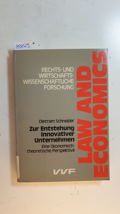 Schneider, Dietram  Zur Entstehung innovativer Unternehmen : eine ökonomisch-theoretische Perspektive 