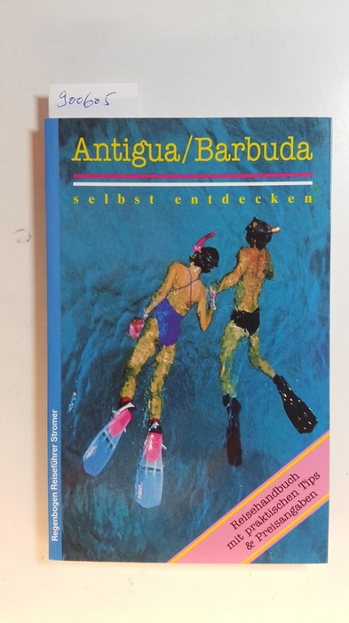 Bossung, Pia  1. Aufl. u.d.T.:: Bossung, Pia: Antigua mit Abstecher nach Guadeloupe 