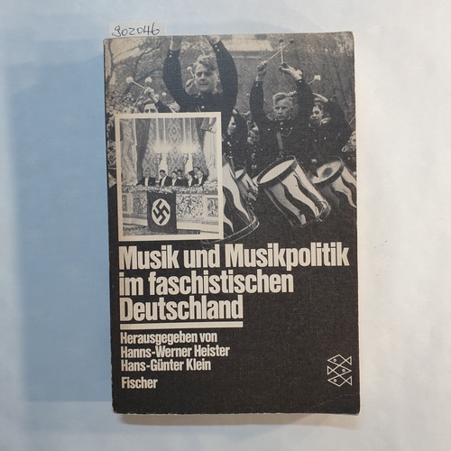 Heister, Hanns-Werner [Hrsg.]  Musik und Musikpolitik im faschistischen Deutschland. 