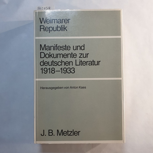 Kaes, Anton (Hrsg.)  Manifeste und Dokumente zur deutschen Literatur 1918 - 1933 