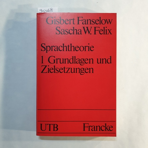 Fanselow, Gisbert  Sprachtheorie / Bd. 1. Grundlagen und Zielsetzungen 