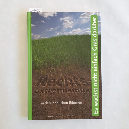 Simon, Titus (Verfasser) : Schlee, Sandra (Hrsg.)  Rechtsextremismus in den ländlichen Räumen : aktualisierte Arbeitshilfe. erstellt im Auftrag des Bundes der Deutschen Landjugend (BDL) e.V. ; 