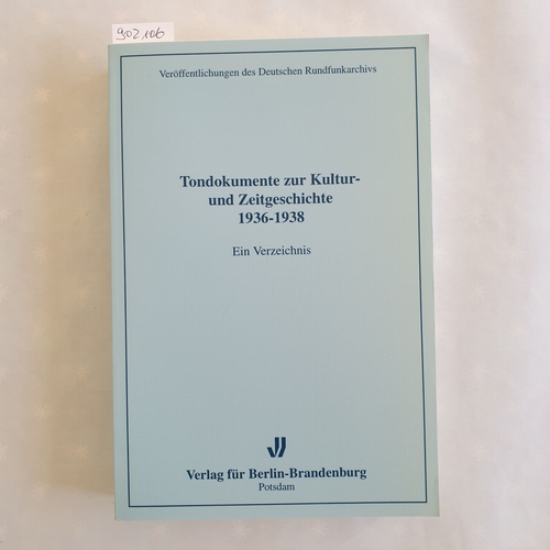 Roller, Walter (Herausgeber)  Tondokumente zur Kultur- und Zeitgeschichte 1936 - 1938:  ein Verzeichnis 