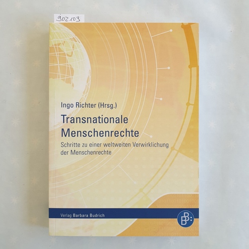 Richter, Ingo (Hrsg.)  Transnationale Menschenrechte: Schritte zu einer weltweiten Verwirklichung der Menschenrechte 