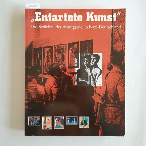 Barron, Stephanie (Hrsg.); Guenther, Peter W. (Mitwirkender)  Entartete Kunst: das Schicksal der Avantgarde im Nazi-Deutschland ; [eine Ausstellung des Los Angeles County Museum of Art übernommen vom Deutschen Historischen Museum ; Altes Museum, Berlin 4. März - 31. Mai 1992] 