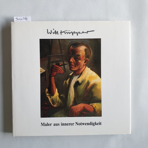 Müller, Beate  Will Küpper : Maler aus innerer Notwendigkeit : [erscheint zur Ausstellung Will Küpper - Retrospektive zum 100. Geburtstag vom 17. Mai bis 11. Juni 1993 in der Galerie am Schloss] 