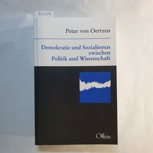 Oertzen, Peter von   Demokratie und Sozialismus zwischen Politik und Wissenschaft 