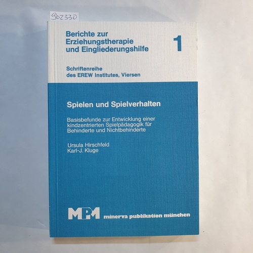 Hirschfeld, Ursula ; Kluge, Karl-Josef   Spielen und Spielverhalten: Basisbefunde zur Entwicklung e. kindzentrierten Spielpädagogik für Behinderte u. Nichtbehinderte 