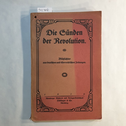 n/a  Die Sünden der Revolution. Blitzlichter aus deutschen und österreichischen Zeitungen. 