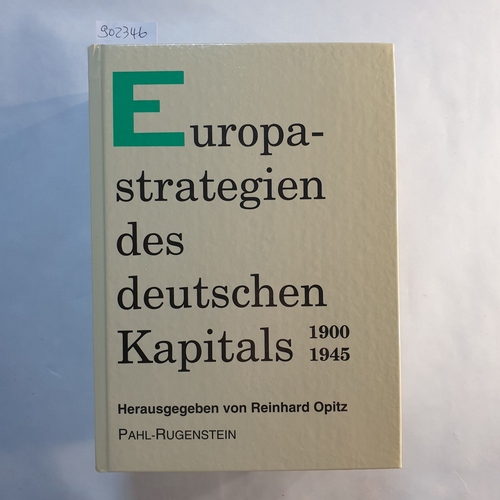 Opitz, Reinhard (Hrsg.)  Europastrategien des deutschen Kapitals 1900 - 1945 