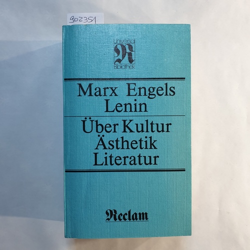 Marx, Karl ; Engels, Friedrich ; Lenin, Vladimir Il?i? ; Koch, Hans (Hrsg.)  Über Kultur, Ästhetik, Literatur: ausgew. Texte 