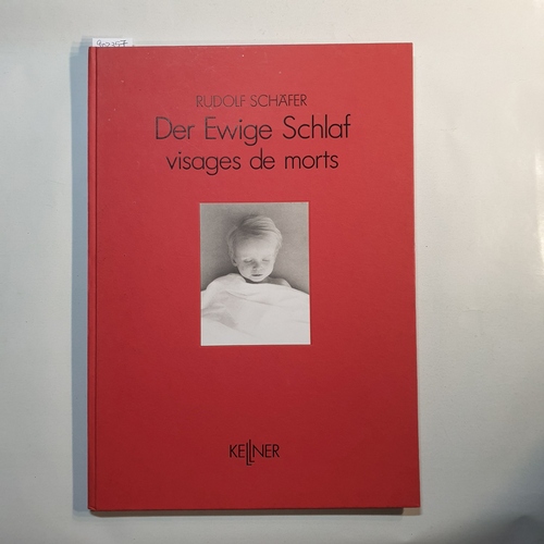 Schäfer, Rudolf   Der ewige Schlaf: visages de morts 