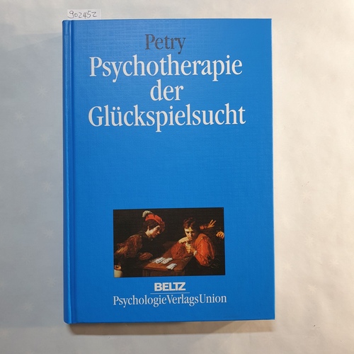 Petry, Jörg   Psychotherapie der Glücksspielsucht 