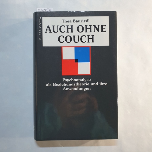 Bauriedl, Thea   Auch ohne Couch.  Psychoanalyse als Beziehungstheorie und ihre Anwendungen 