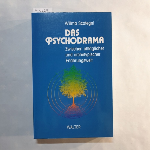 Scategni, Wilma  Das  Psychodrama : zwischen alltäglicher und archetypischer Erfahrungswelt 