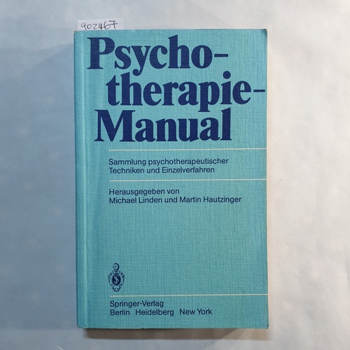 Aster, Sigrid von (Verfasser) ; Linden, Michael (Hrsg.)  Psychotherapie-Manual: Samml. psychotherapeut. Techniken u. Einzelverfahren 