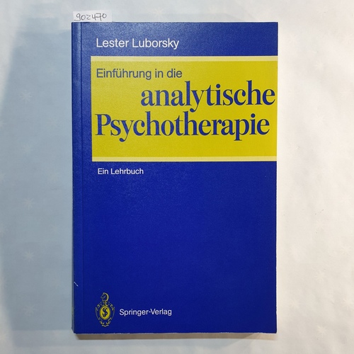 Luborsky, Lester  Einführung in die analytische Psychotherapie : e. Lehrbuch 