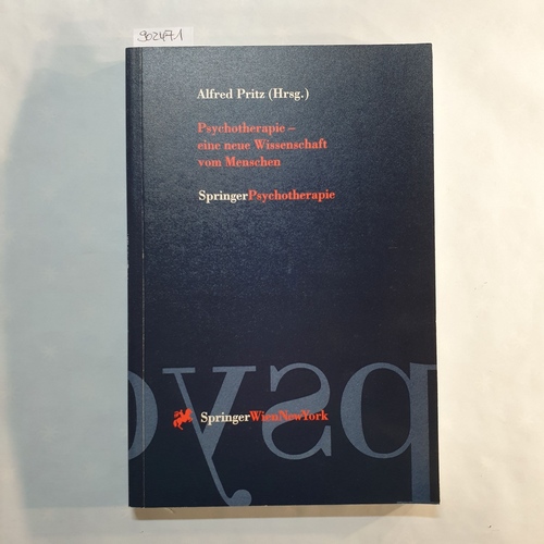 Pritz, Alfred (Hrsg.)  Psychotherapie - eine neue Wissenschaft vom Menschen 