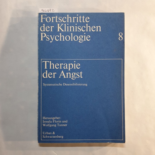 Florin, Irmela (Hrsg.)  Therapie der Angst: systemat. Desensibilisierung 