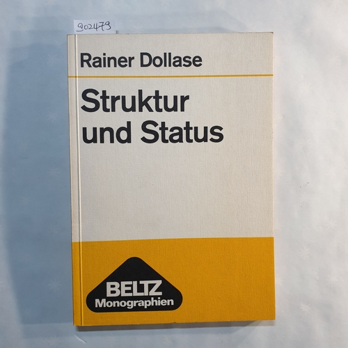 Dollase, Rainer   Struktur und Status: Begründung u. Entwicklung von Verfahren z. Erhebung u. Auswertung multikriterialer soziometr. Daten 