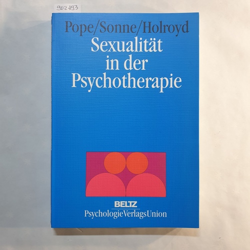 Kenneth S. Pope ; Janet L. Sonne ; Jean Holroyd  Sexualität in der Psychotherapie 