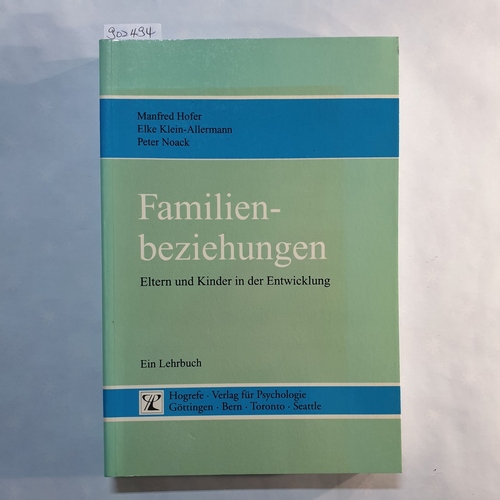 Hofer, Manfred u.a.  Familienbeziehungen Eltern und Kinder in der Entwicklung ; ein Lehrbuch 