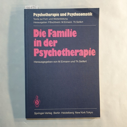 M. Ermann u. Th. Seifert (Hrsg.)  Die Familie in der Psychotherapie: Theoret. u. prakt. Aspekte aus tiefenpsycholog. u. systemtheoret. Sicht 