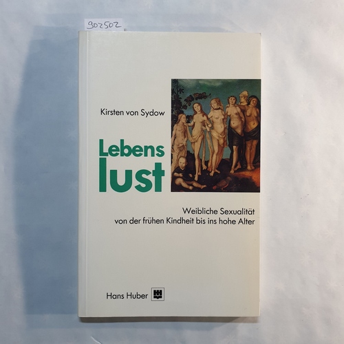 Sydow, Kirsten von   Lebenslust: Weibliche Sexualität von der frühen Kindheit bis ins hohe Alter 