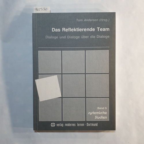 Andersen, Tom (Hrsg.)  Das reflektierende Team: Dialoge und Dialoge über die Dialoge 