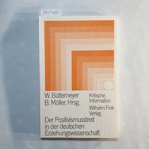 Büttemeyer, Wilhelm [Hrsg.]  Der Positivismusstreit in der deutschen Erziehungswissenschaft 