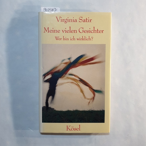 Satir, Virginia  Meine vielen Gesichter : wer bin ich wirklich? 