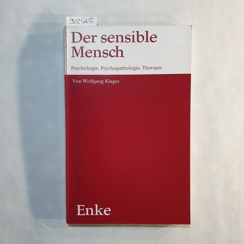 Klages, Wolfgang   Der sensible Mensch: Psychologie, Psychopathologie, Therapie 