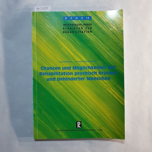 Klaus Fasshauer ; Paul Walter Schönle. (Hrsg.)  Chancen und Möglichkeiten der Rehabilitation psychisch kranker und behinderter Menschen 