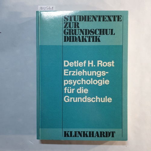 Rost, Detlef H. (Hrsg.)   Erziehungspsychologie für die Grundschule 