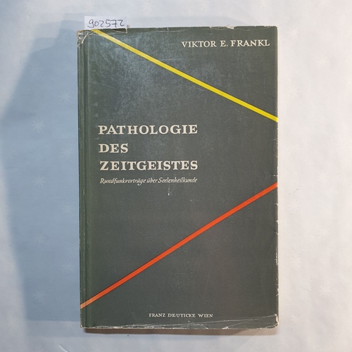 Frankl, Viktor E..  Pathologie des Zeitgeistes 