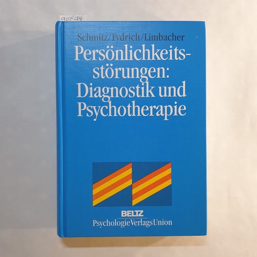 Schmitz, Bernt (Hrsg.)  Persönlichkeitsstörungen: Diagnostik und Psychotherapie 