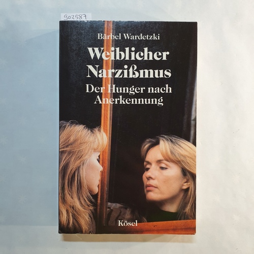 Wardetzki, Bärbel  Weiblicher Narzissmus 