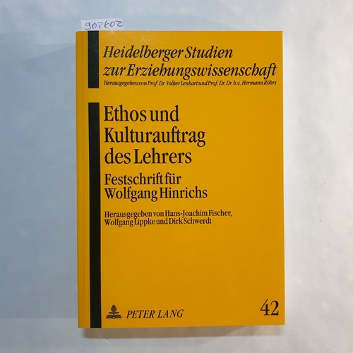 Fischer, Hans-Joachim (Hrsg.) ; Hinrichs, Wolfgang (Gefeierter)  Ethos und Kulturauftrag des Lehrers: Festschrift für Wolfgang Hinrichs 