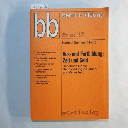 Sommer, Hartmut  Aus- und Fortbildung: Zeit und Geld : e. Handbuch für d. Berufsbildung in Verwaltung u. Betrieb 