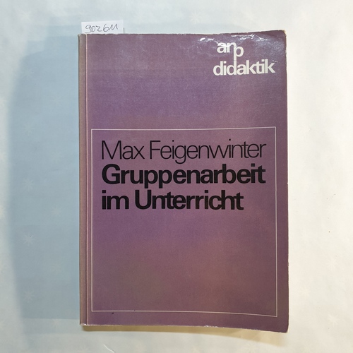 Feigenwinter, Max   Gruppenarbeit im Unterricht 