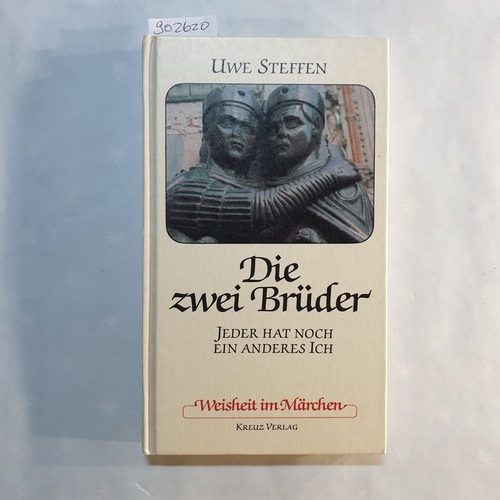 Steffen, Uwe  Die zwei Brüder: Jeder hat noch e. anderes Ich 